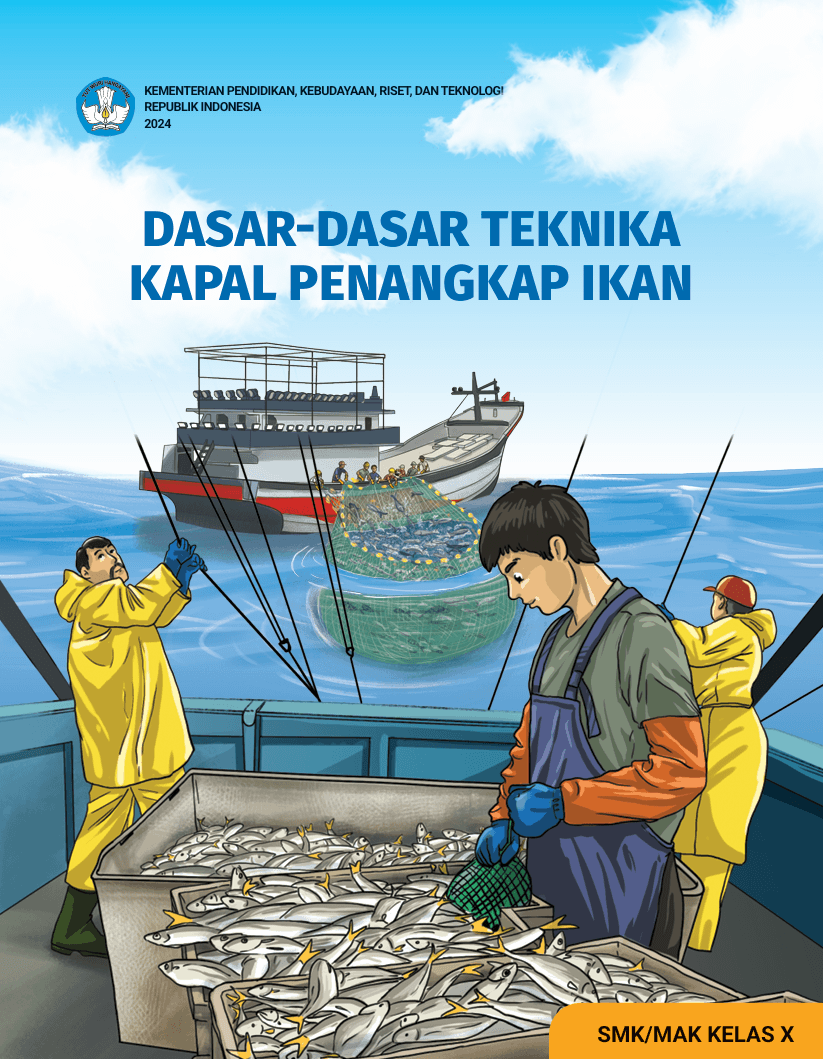  Dasar-Dasar Teknika Kapal Penangkap Ikan untuk SMK/MAK Kelas X
