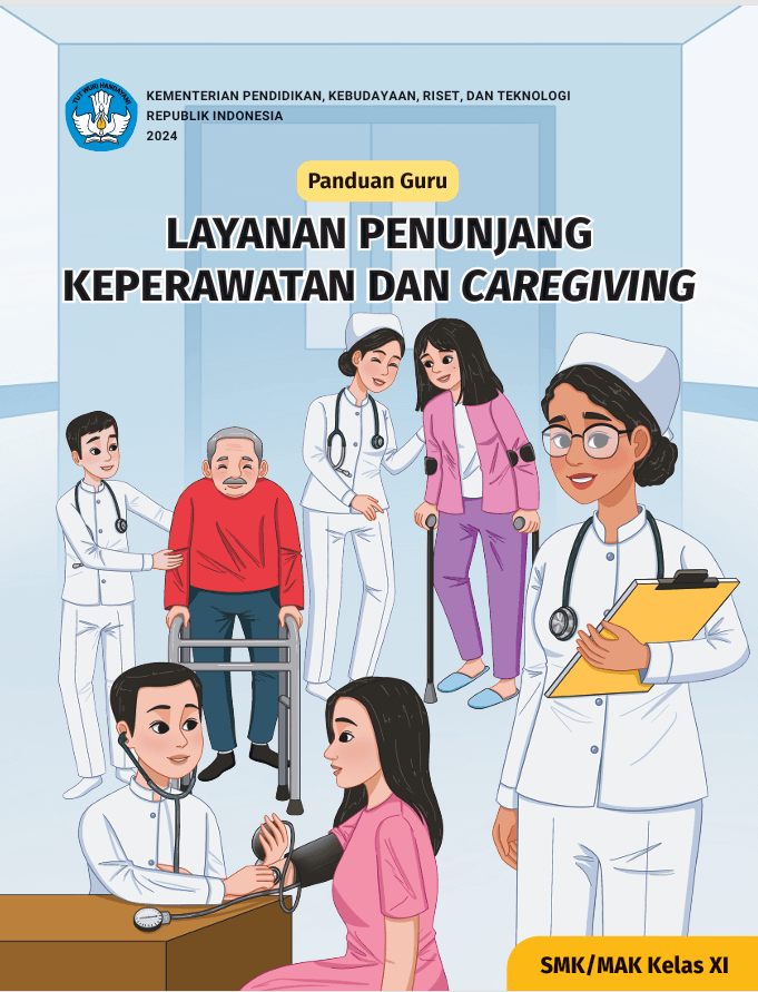 Panduan Guru Layanan Penunjang Keperawatan dan Caregiving  untuk SMK/MAK Kelas XI
