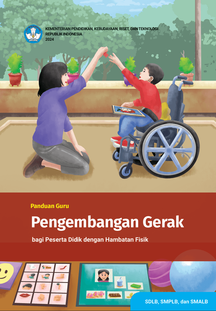Panduan Guru Pengembangan Gerak bagi Peserta Didik dengan Hambatan Fisik untuk SDLB, SMPLB, dan SMALB