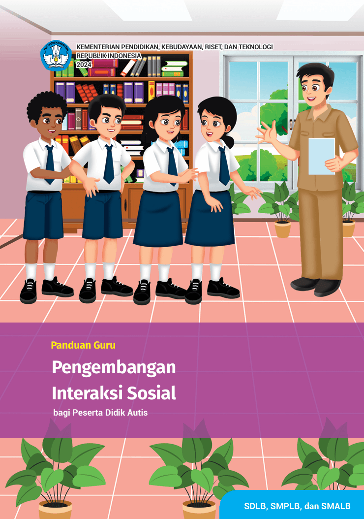 Panduan Guru Pengembangan Interaksi Sosial bagi Peserta Didik Autis untuk SDLB, SMPLB, dan SMALB