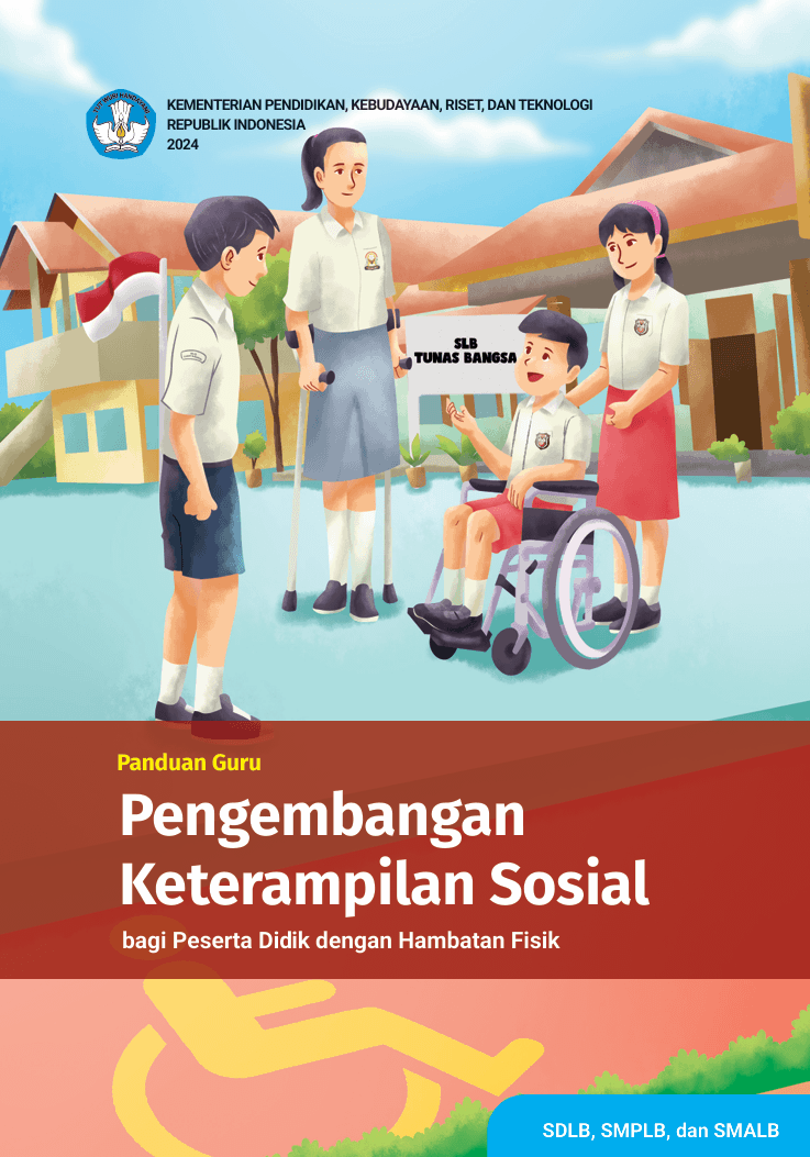 Panduan Guru Pengembangan Keterampilan Sosial  bagi Peserta Didik dengan Hambatan Fisik untuk SDLB, SMPLB, dan SMALB